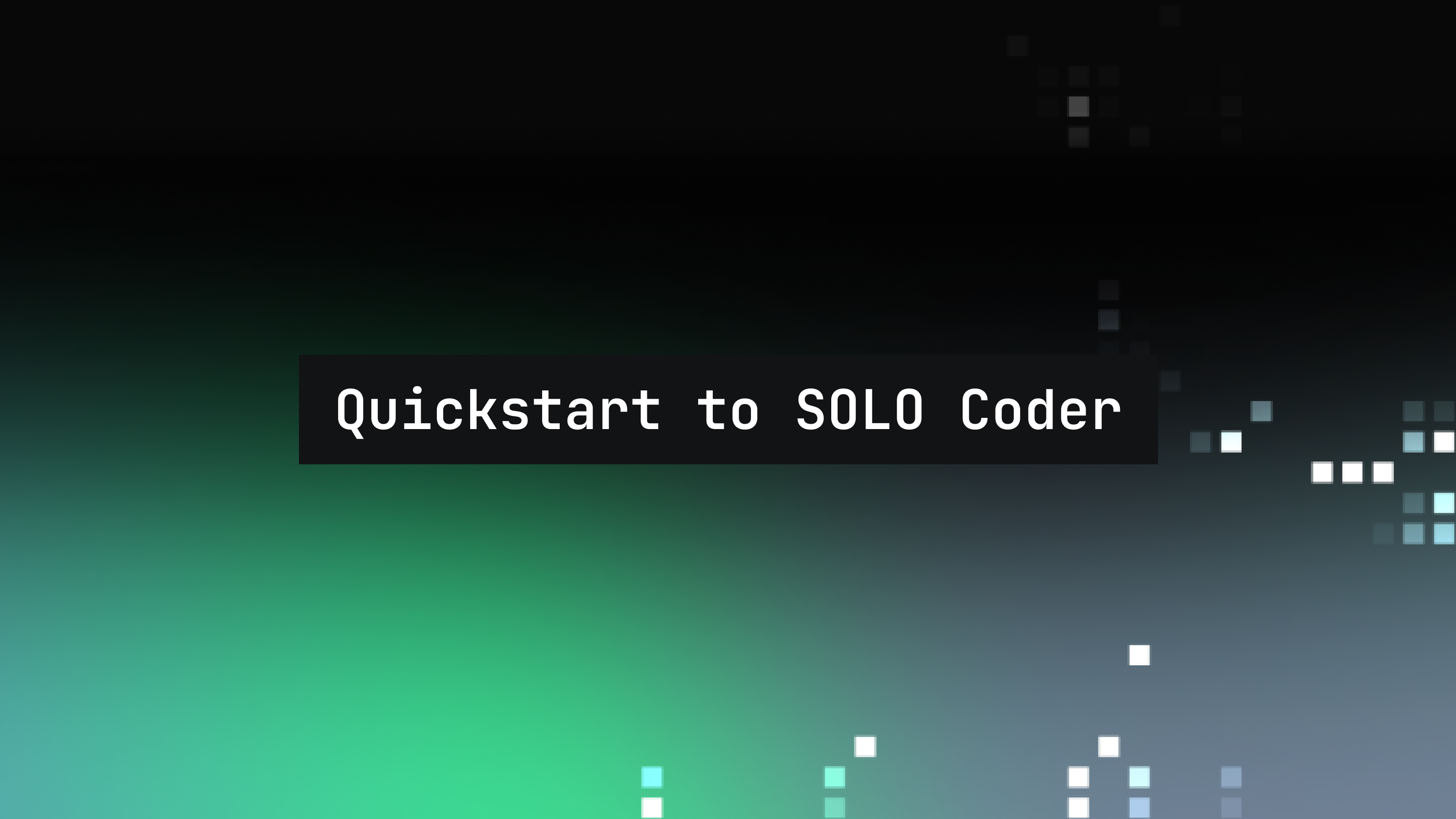 Quickstart to SOLO Coder