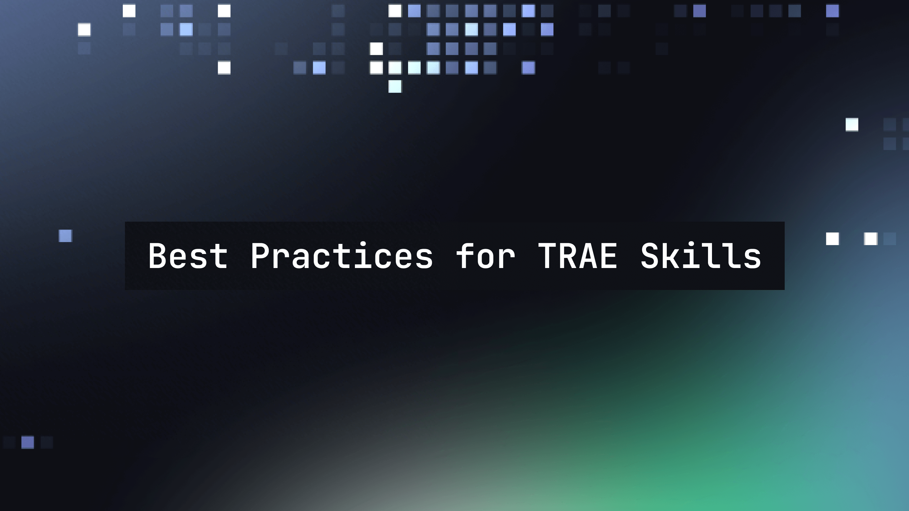 Best Practices for Agent Skills in TRAE
